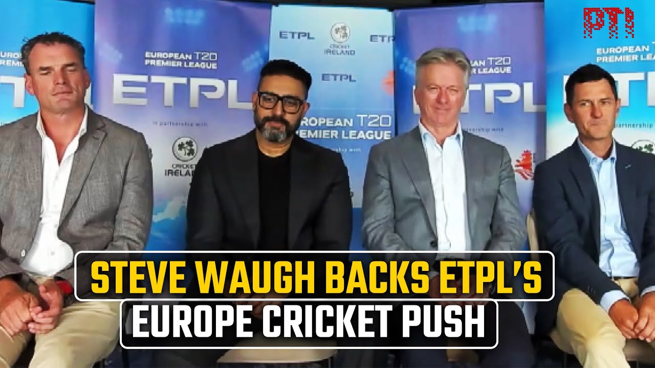 ETPL to open new frontiers for cricket in Europe: Steve Waugh