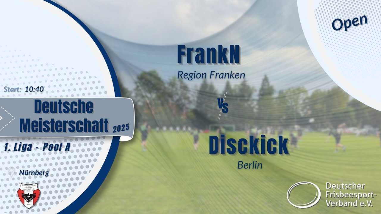 Open-DM 2025 | FrankN vs. Disckick