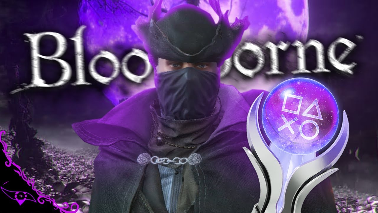 Eu me tornei SANGUIN&Aacute;RIO por essa PLATINA | Bloodborne | Platinando 100 Jogos! (24/100)