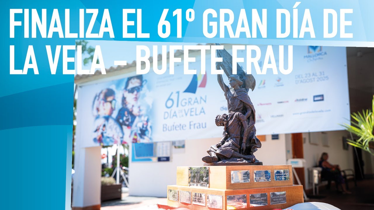 Jan Palou se corona vencedor absoluto del 61º Gran Día de la Vela – Bufete Frau