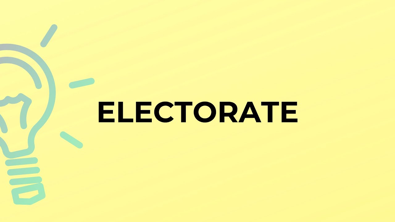 What is the meaning of the word ELECTORATE?