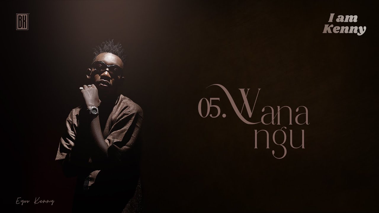 Eyoo Kenny - Wanangu ( Lyric Video )