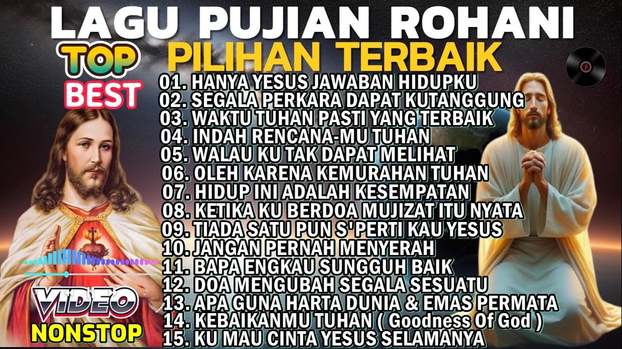 KUMPULAN LAGU PUJIAN ROHANI TERBAIK SEPANJANG MASA - HANYA YESUS JAWABAN HIDUPKU