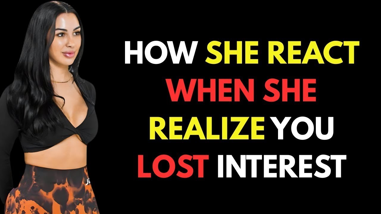 You Must See This! - How A Woman Reacts When She Realizes You've Lost Interest!