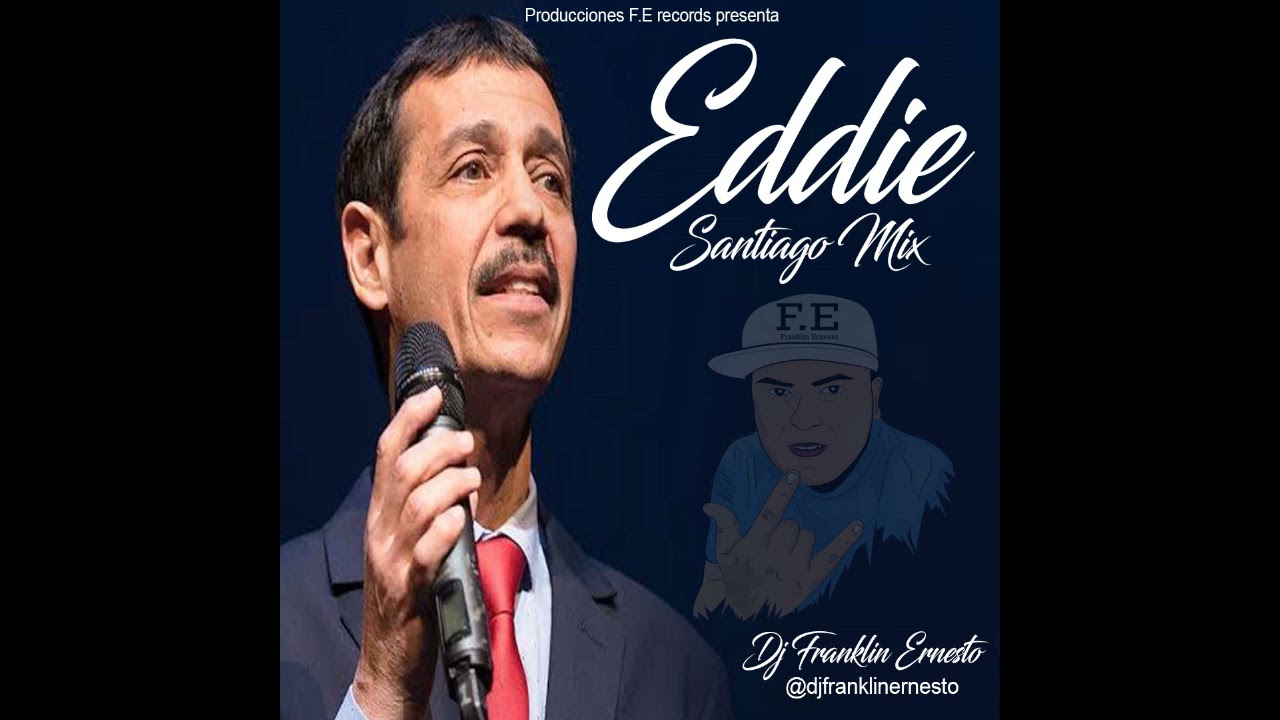 EDDIE SANTIAGO MIX   @djfranklinernesto