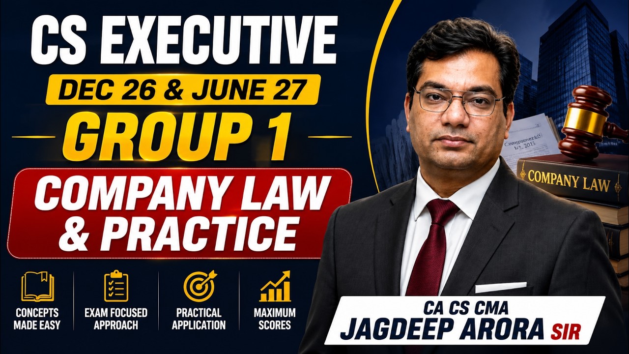 Company Law & Practice | Lecture 1 |CS Executive Online Classes| Dec 26 & June 27| Jagdeep Arora Sir