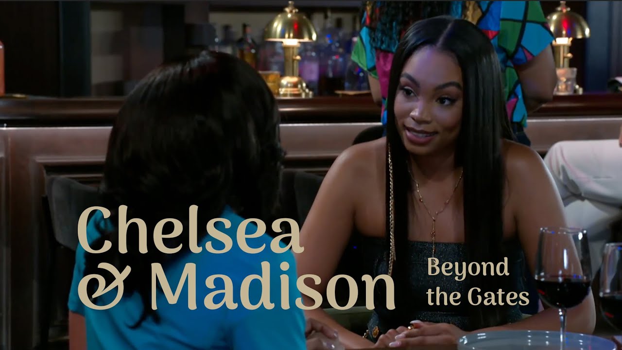 Chelsea & Madison | Beyond the Gates Part 13. That moment Chelsea finally felt SEEN 👀✨”