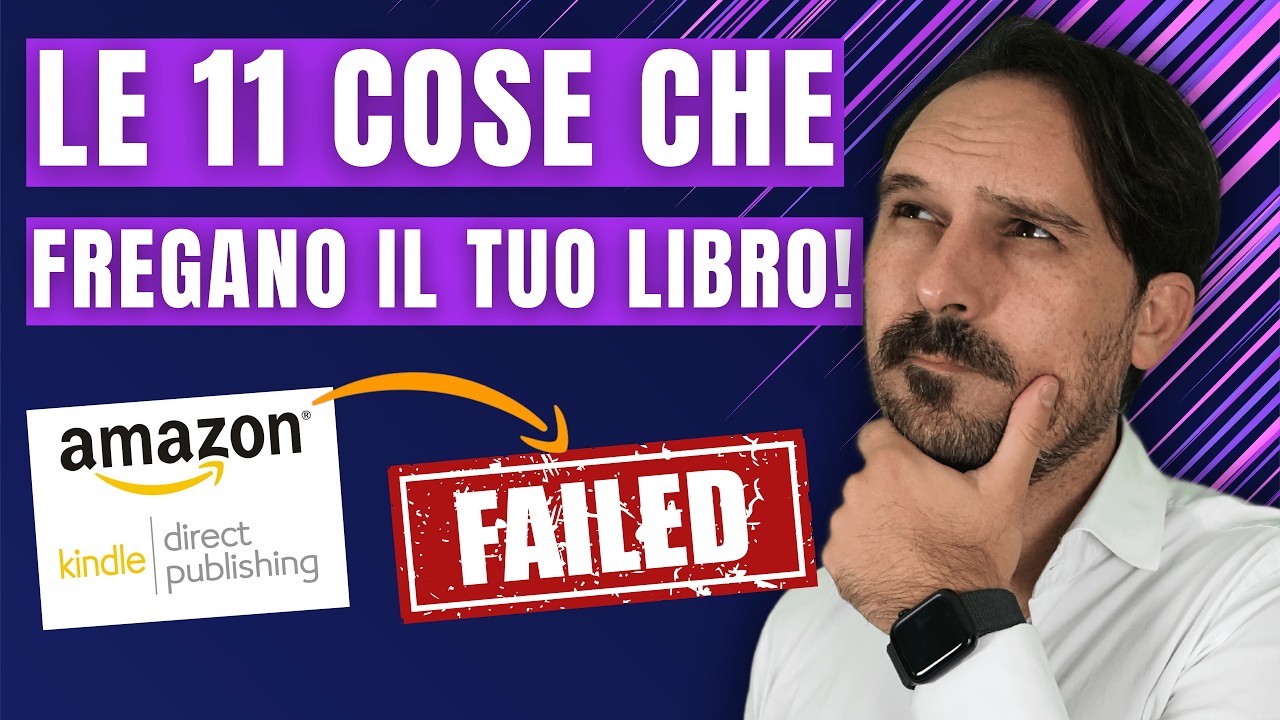 11 MOTIVI  per cui il tuo libro FALLISCE e NON VENDE su Amazon KDP!