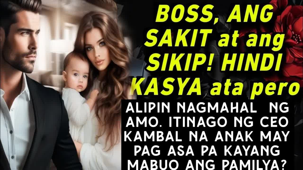 ALIPIN NAGMAHAL NG AMO. ITINAGO NG CEO KAMBAL NA ANAK MAY PAG ASA PA KAYANG MABUO ANG PAMILYA？