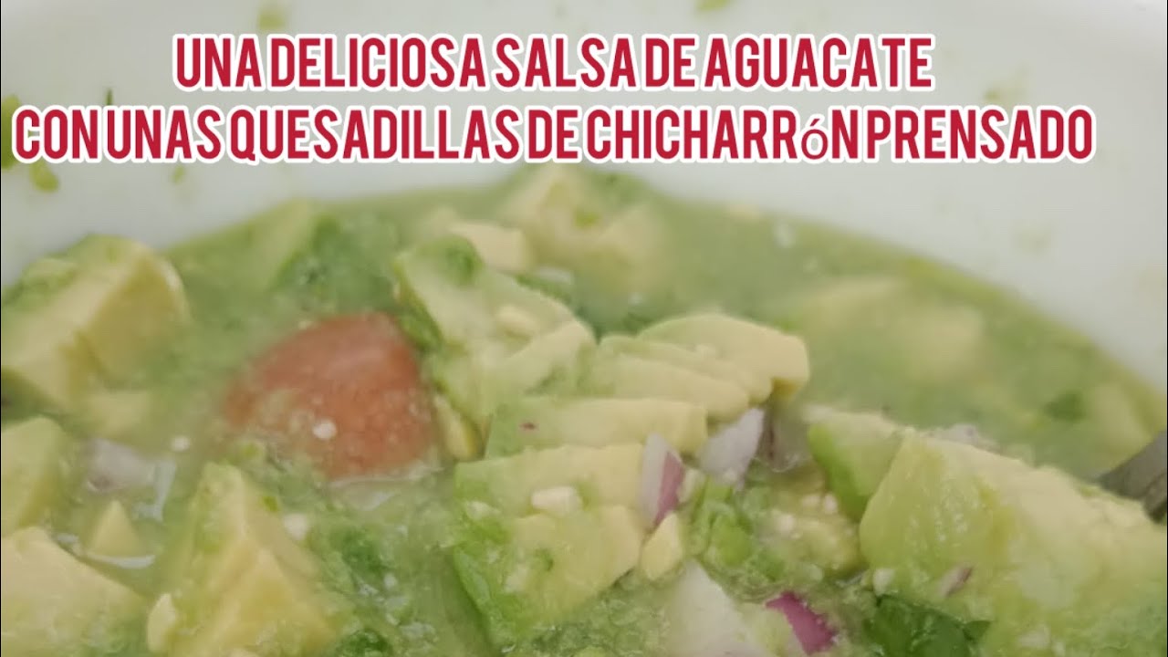 Rica salsa y quesadillas de chicharrón prensado 