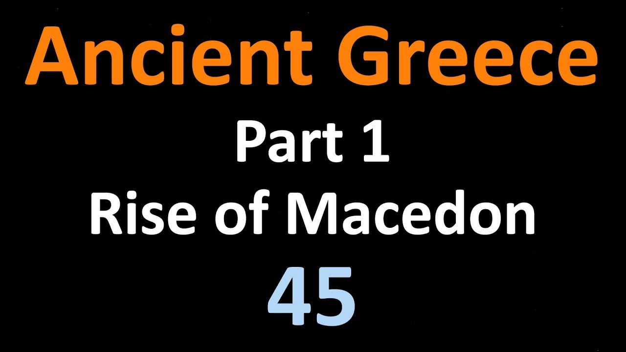 Ancient Greek History - Rise of Macedon Part 1 - 45