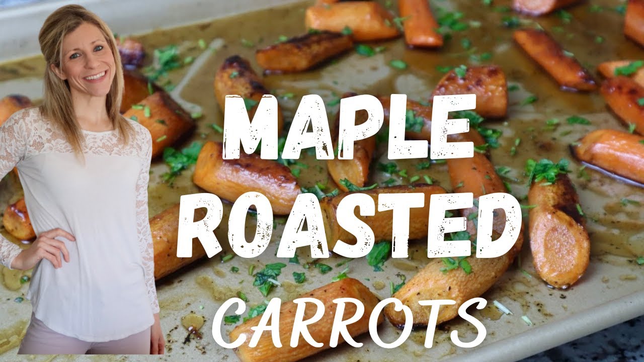 HOW TO MAKE THE BEST MAPLE ROASTED CARROTS I Spring Vegetable Side Dish I Easter Side