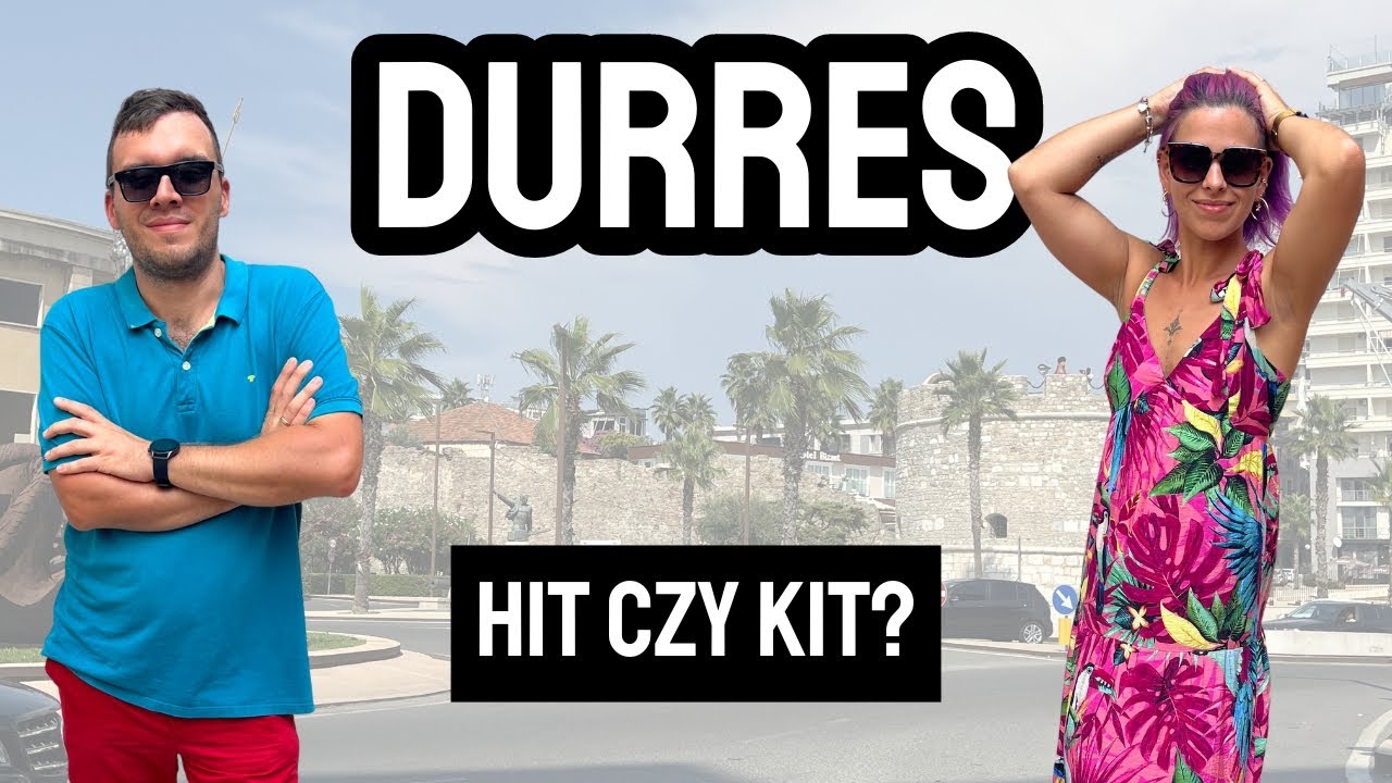 ALBANIA: Zwiedzamy DURRES - tygiel KULTUROWY, czy stolica KICZU?