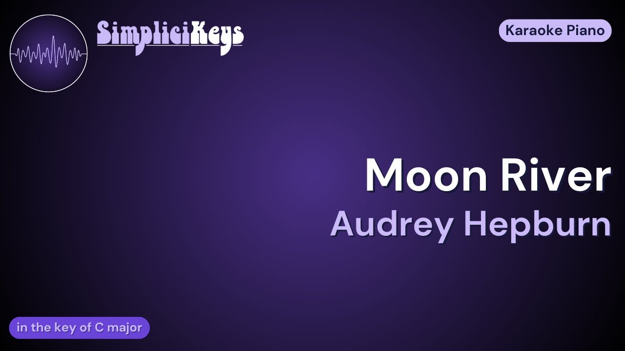 Audrey Hepburn - Moon River (Piano Karaoke)