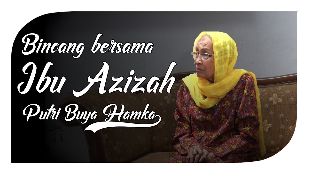 Bincang Bersama - Azizah ( Putri dari KH. Buya Hamka )