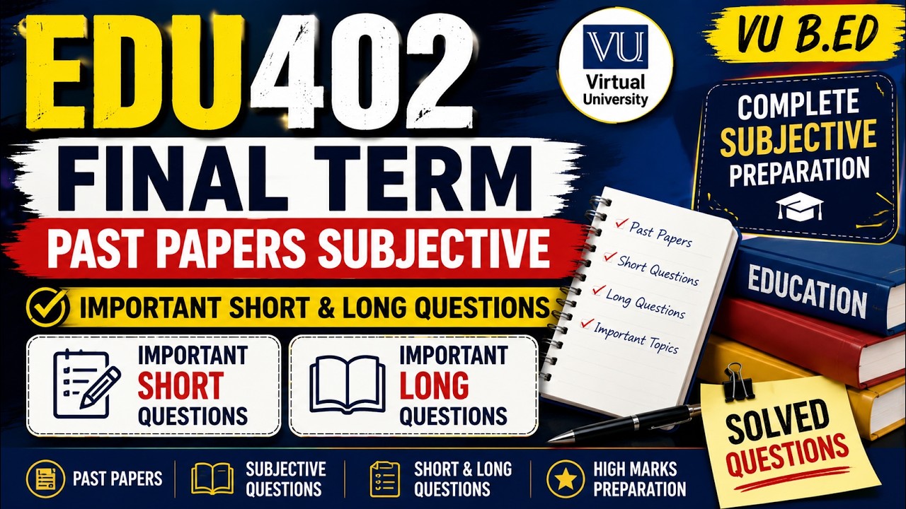 EDU402 Final Term Past Papers Subjective | Important Short & Long Questions | VU B.Ed