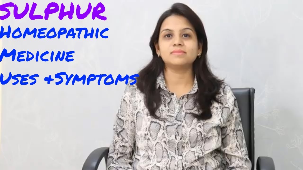 sulphur homeopathic medicine | sulphur 30, Sulphur 200 uses | Sulphur symptoms & benefits