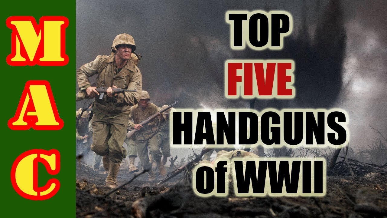Top 5 Handguns of WWII