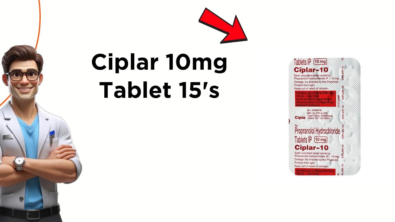 Ciplar 10mg Tablet Uses, Side Effects & Dosage Explained!