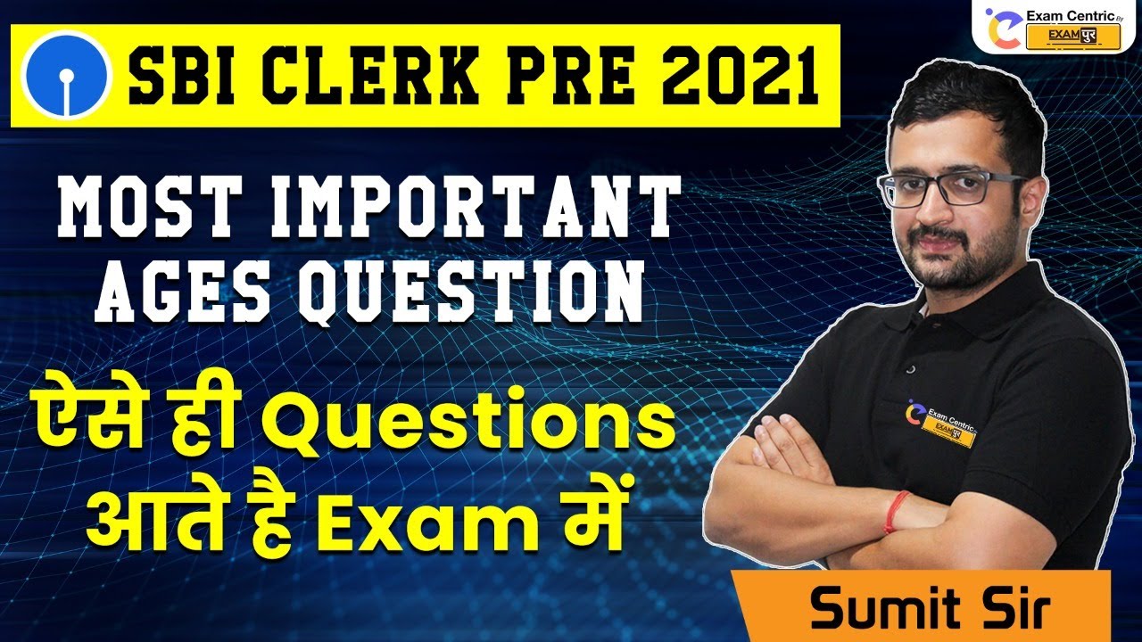 Most Important Ages Questions | Ages Math Tricks | Sumit Sir | Maths | SBI Clerk Prelims 2021