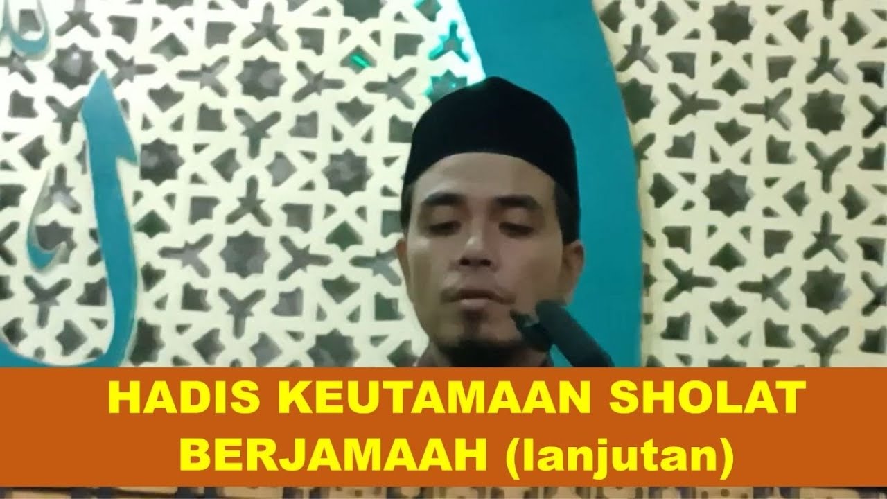 KEUTAMAAN SHOLAT BERJAMAAH (lanjutan)