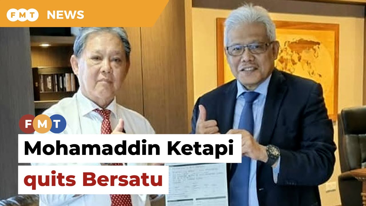Now, Mohamaddin Ketapi quits Bersatu
