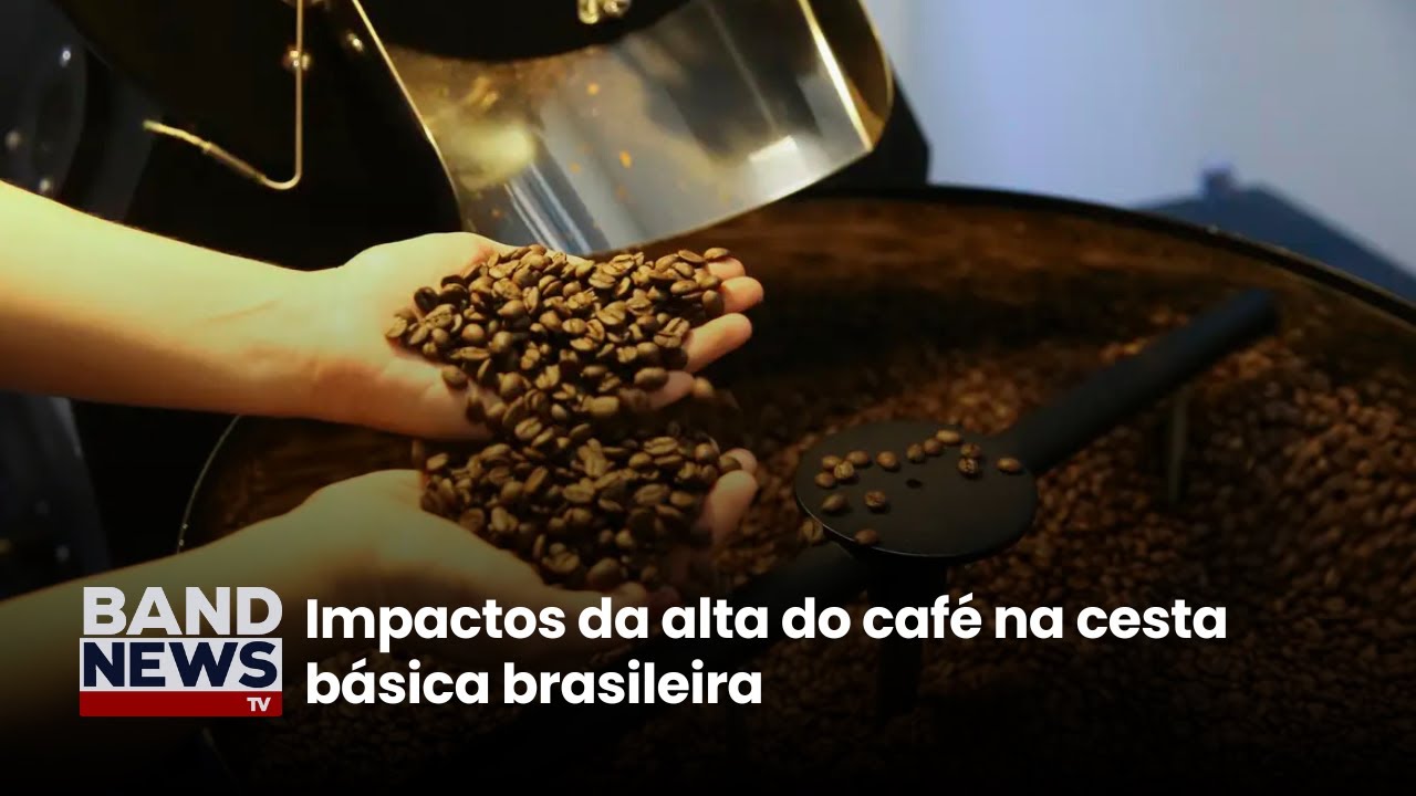 Impactos da alta do café na cesta básica brasileira | BandNewsTV