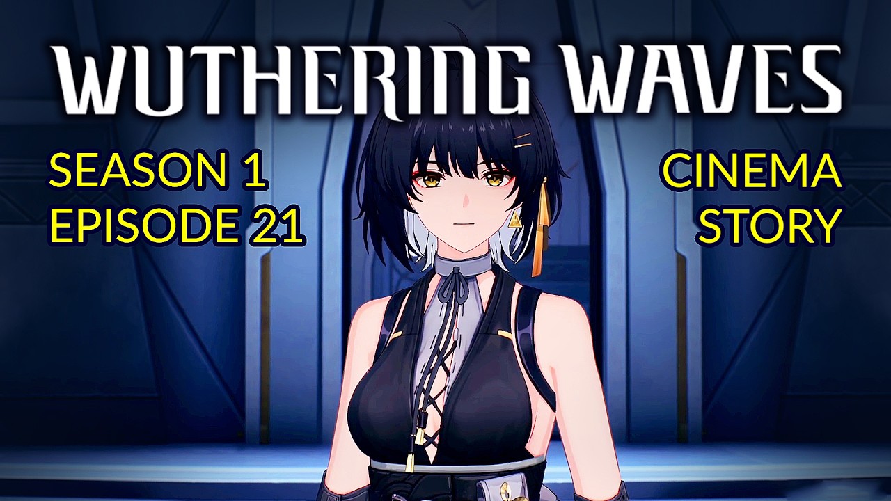 Wuthering Waves Story - Episode 21 - Season 1