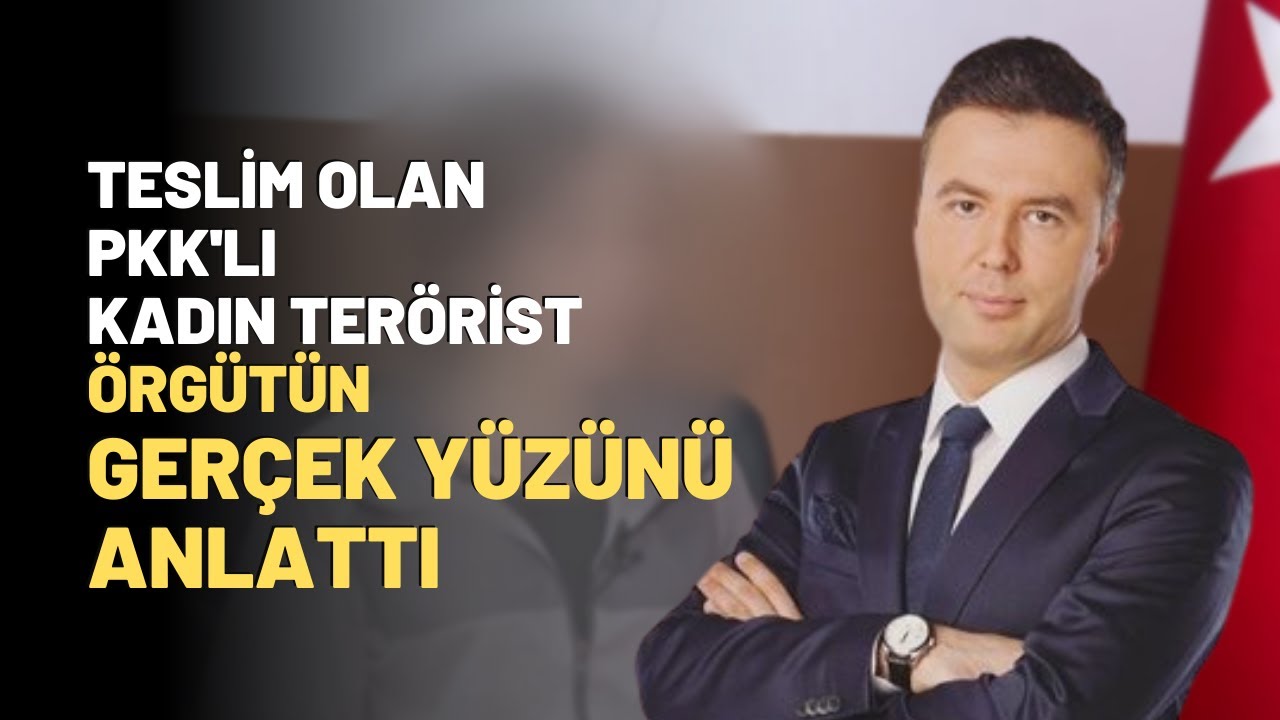 Teslim Olan Pkk'lı Kadın Terörist Örgütün Gerçek Yüzünü Anlattı