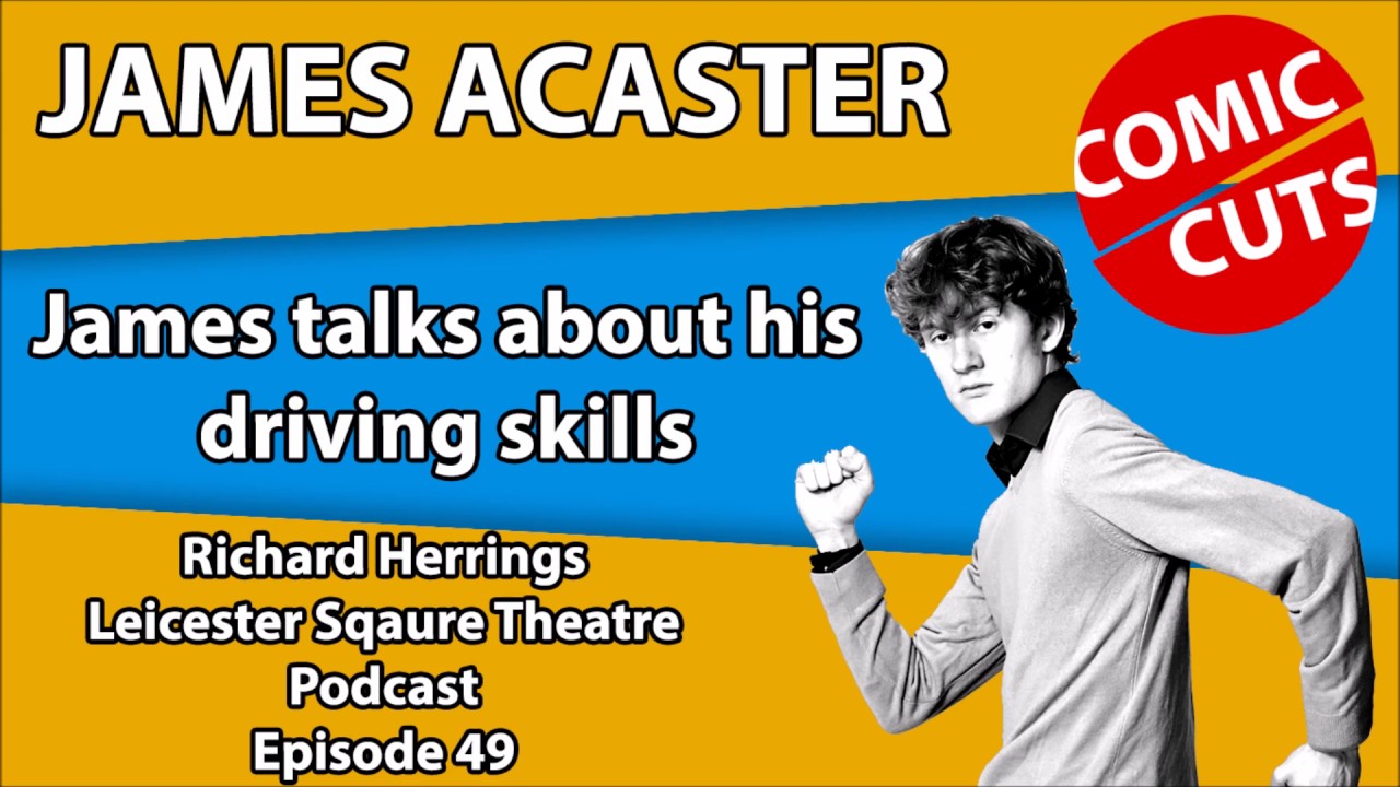 James Acaster - James Talks About His Driving Skills