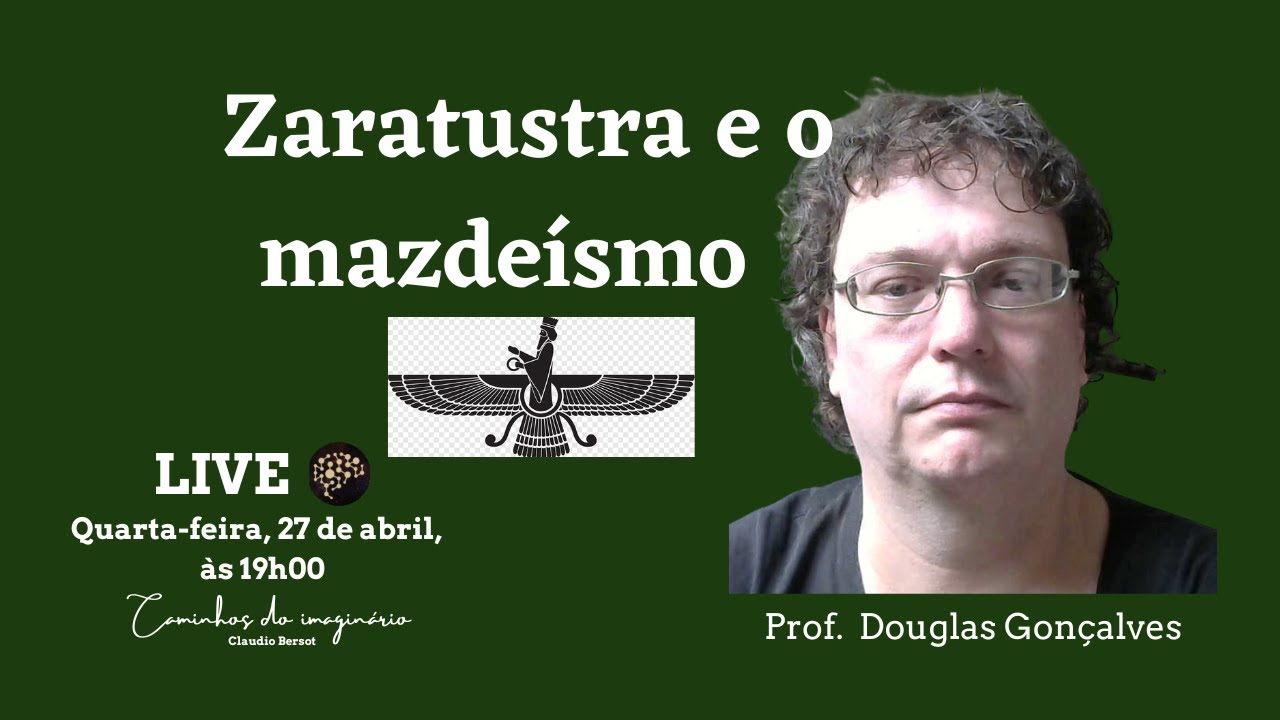 Zaratustra e o mazdeísmo, com Douglas Gonçalves