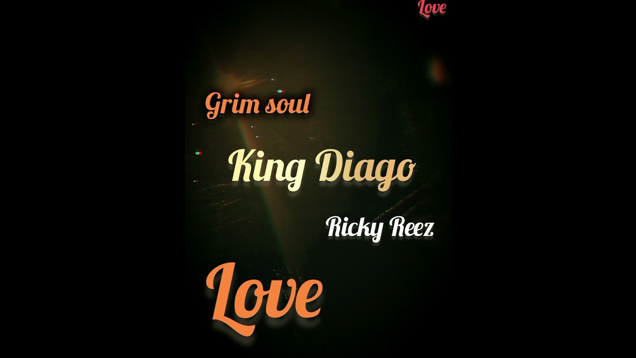 Grimsoul & king diago rsa ft Ricky Reez (love) pro by Issy beat