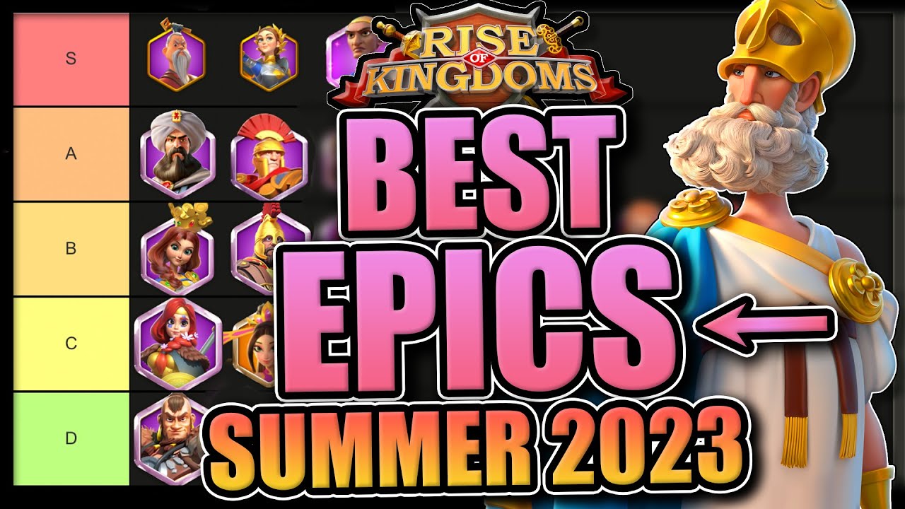 Epic Tier List [Best Commander Summer 2023] ROK - Rise of Kingdoms