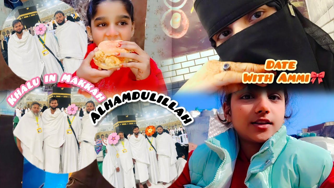 Date with Ammi | khalu in Makkah 😍 | mashallah umra complete | mashallah haram shareef 😍