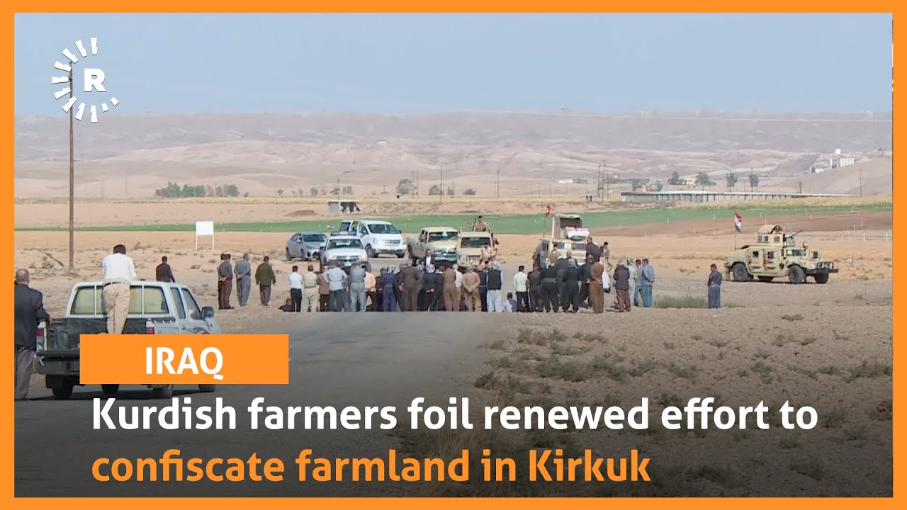 Kurdish farmers foil renewed effort to confiscate farmland in Kirkuk