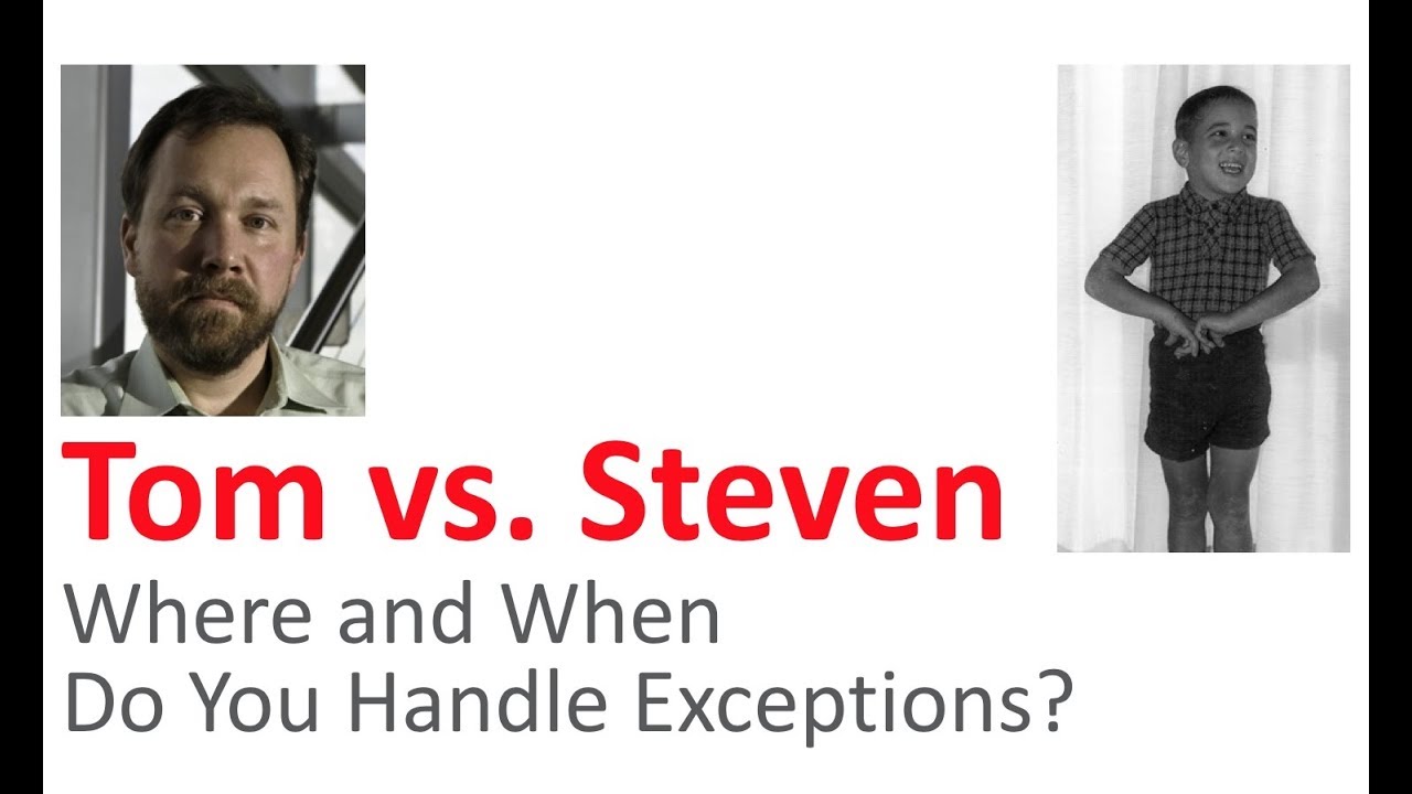 Tom vs Steven on Exception Propagation