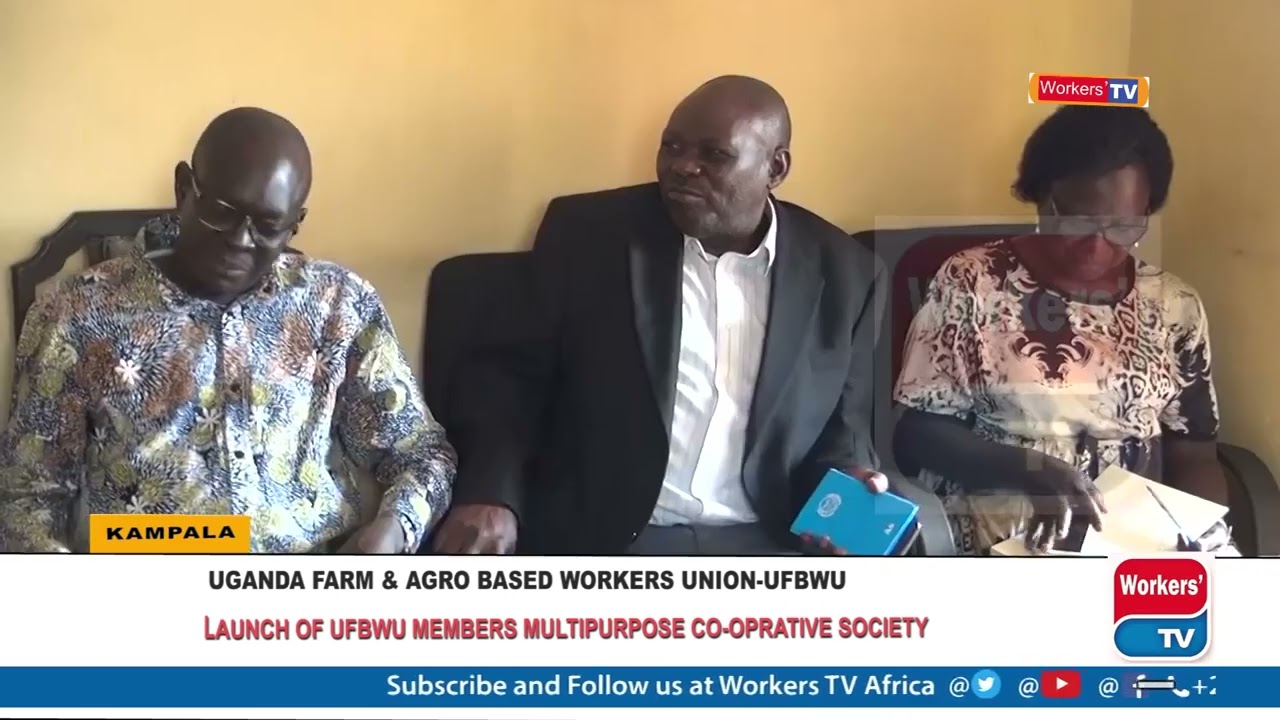 Uganda Farm  Agro Based Workers Union launches UFABWU Members  Multipurpose Cooperative Society