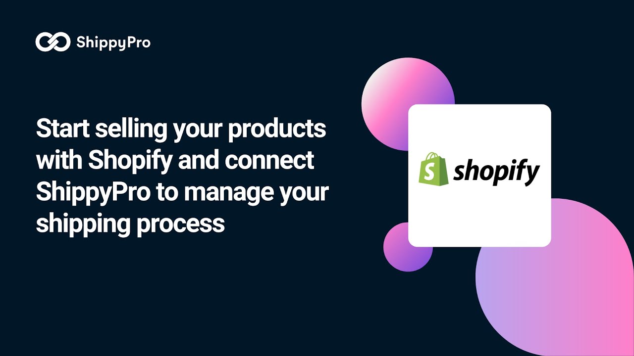 Start selling with Shopify and manage your shipping processes with ShippyPro