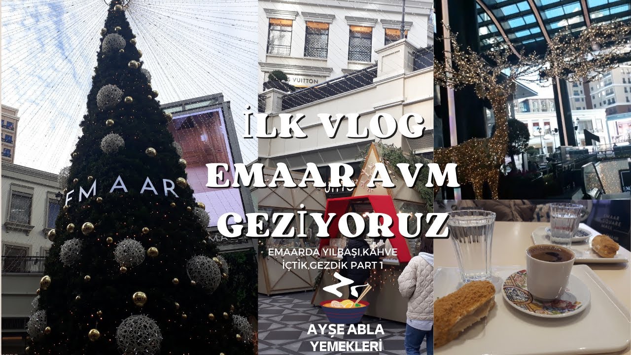 İLK VLOG EMAAR AVM GEZİYORUZ丨Emaarda Yılbaşı ,Kahve İçtik, Gezdik Part 1