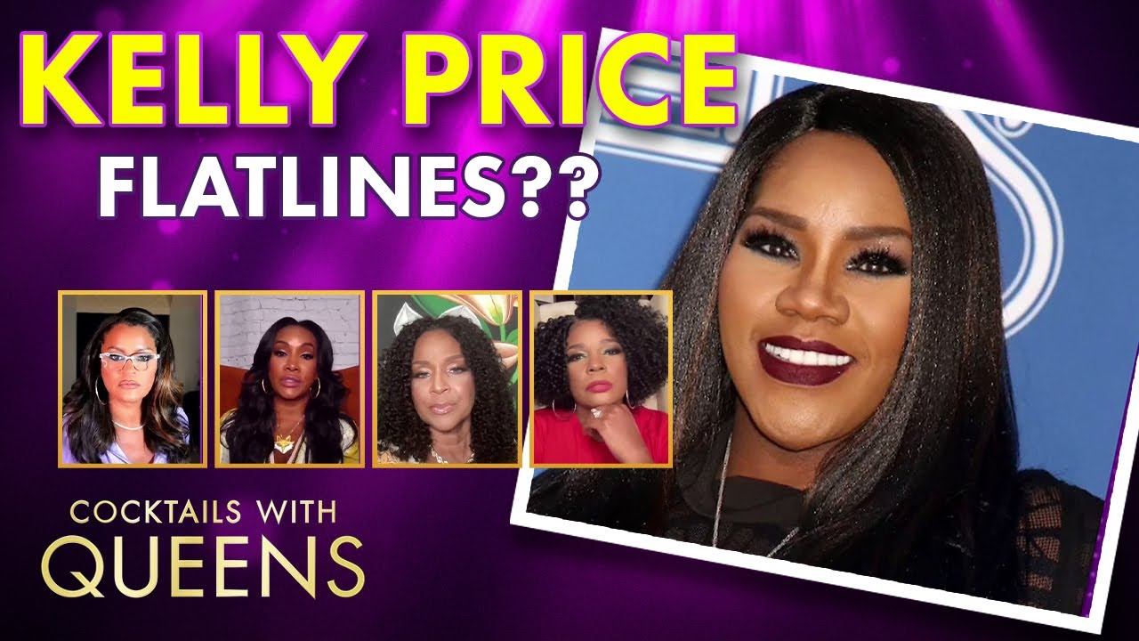 Wait.. So Kelly Price WASN'T Missing!? | Cocktails with Queens