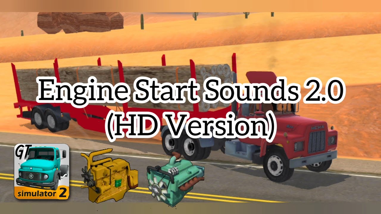 Grand Truck Simulator 2 - Engine Start Sounds 2.0 (HD Version)