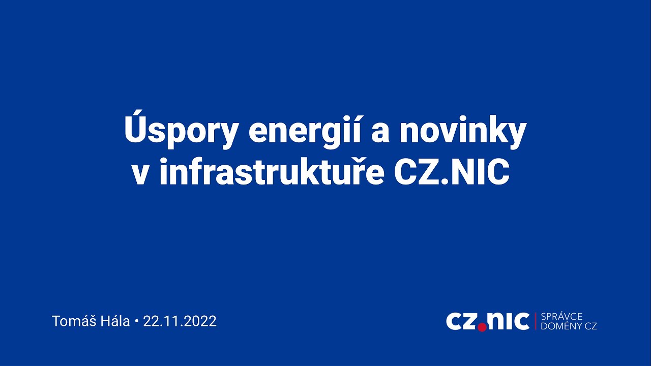 Úspory energií a novinky v infrastruktuře CZ.NIC | Tomáš Hála