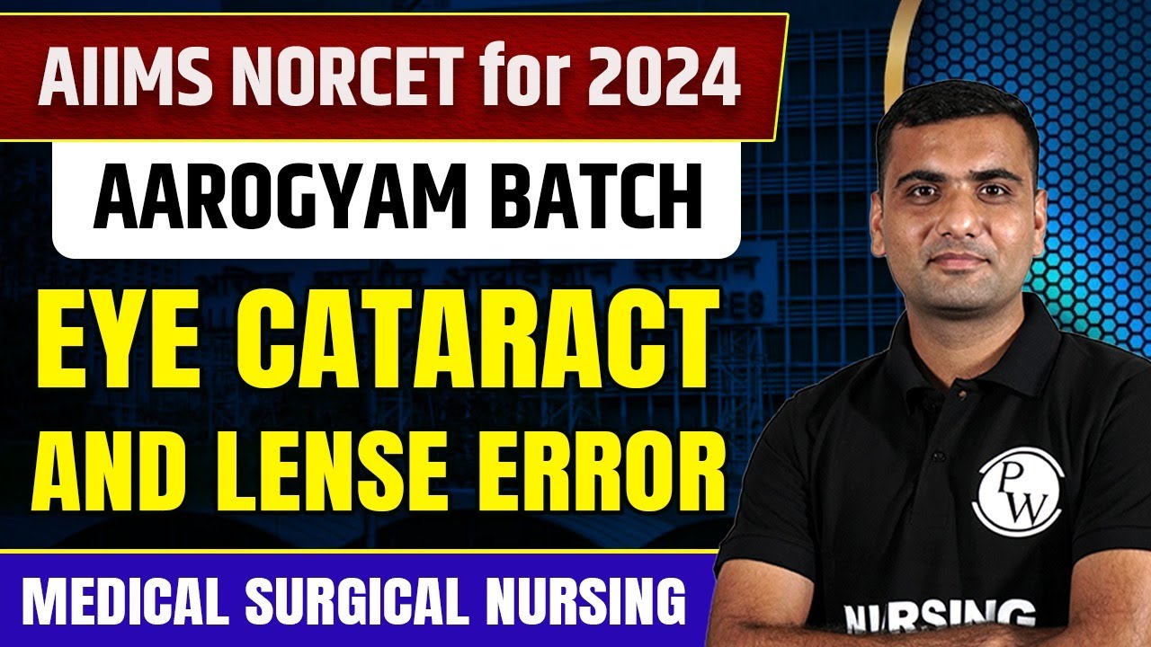 Eye Cataract and Lense Error | Medical Surgical Nursing | AIIMS NORCET 6 2024