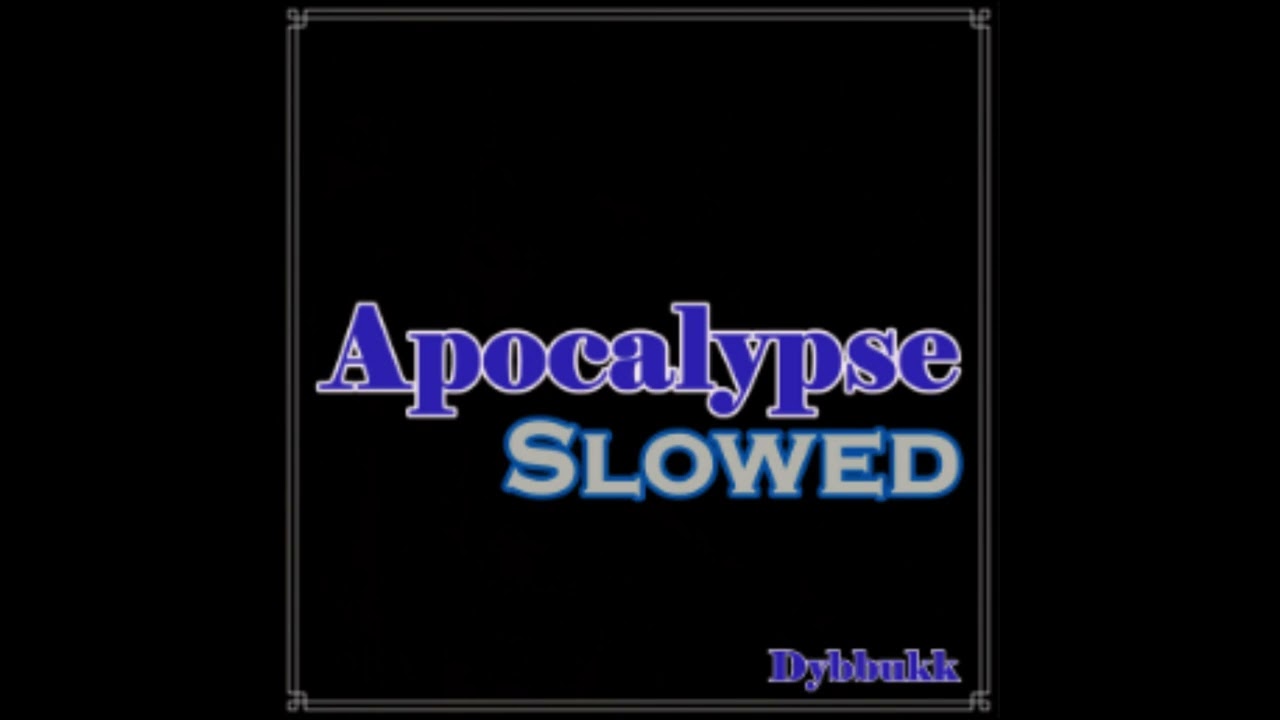 Apocalypse Slowed - Dybbukk