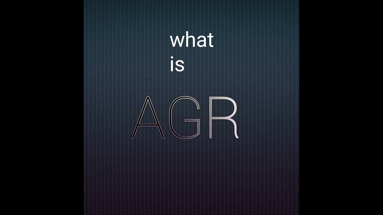 What is AGR