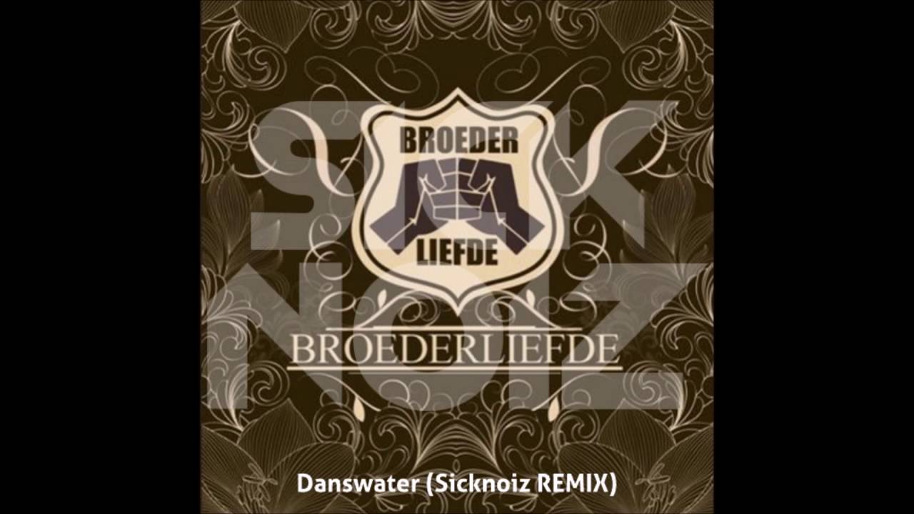 Broederliefde - Danswater (Sicknoiz Moombahton Remix)