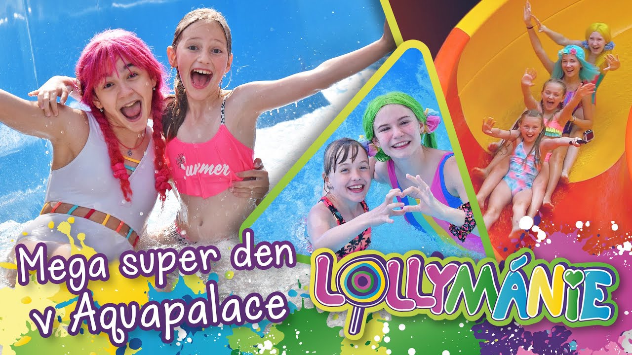 LOLLYMÁNIE - Mega Super den v Aquapalace!😍