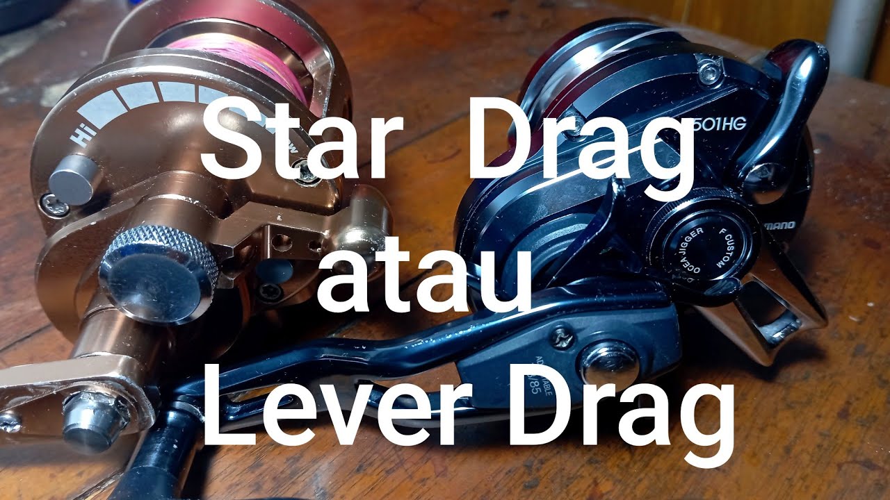 Bingung pilih Reel Overhead Buat jigging. Star Drag atau Lever Drag