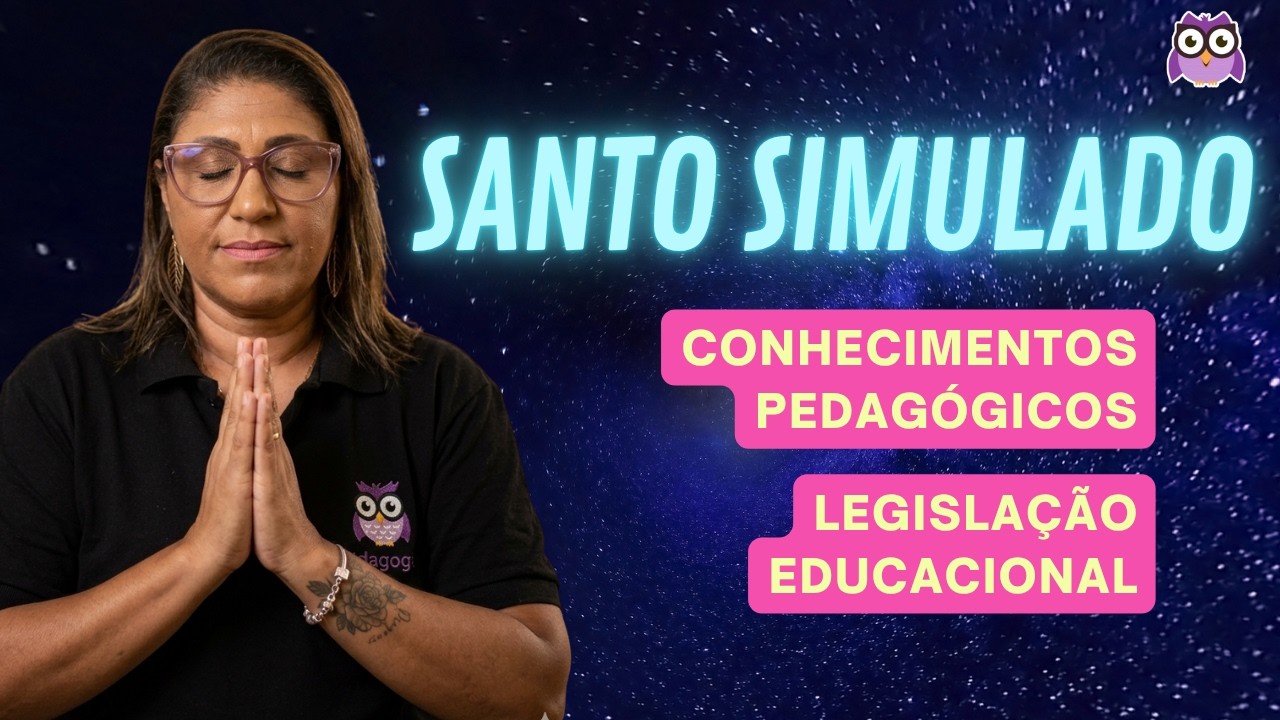 SANTO SIMULADO - CONHECIMENTOS PEDAG&Oacute;GICOS E LEGISLA&Ccedil;&Atilde;O EDUCACIONAL