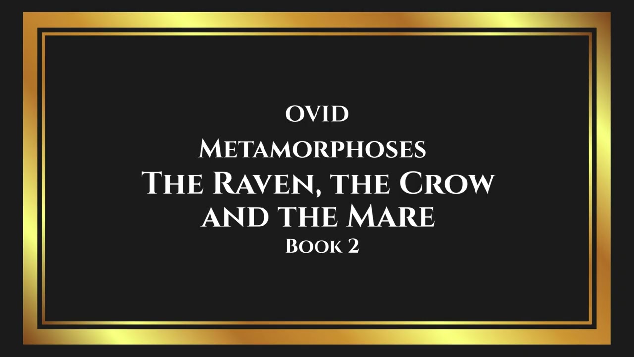 Ovid’s Metamorphoses – The Raven, the Crow, and the Mare (Book 2, 653–751) | Public Domain Reading